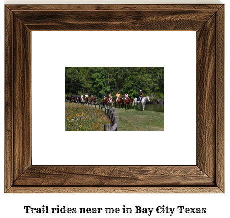 trail rides near me in Bay City, Texas